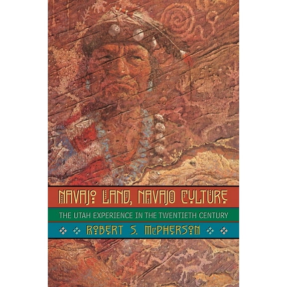 Navajo Land, Navajo Culture: The Utah Experience in the Twentieth Century, (Paperback)