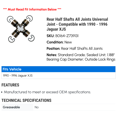 thumbnail image 2 of Rear Half Shafts All Joints Universal Joint - Compatible with 1990 - 1996 Jaguar XJS 1991 1992 1993 1994 1995, 2 of 2