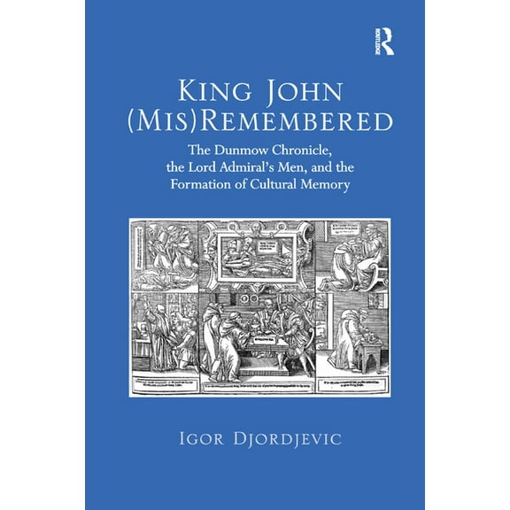 King John (Mis)Remembered, (Paperback)