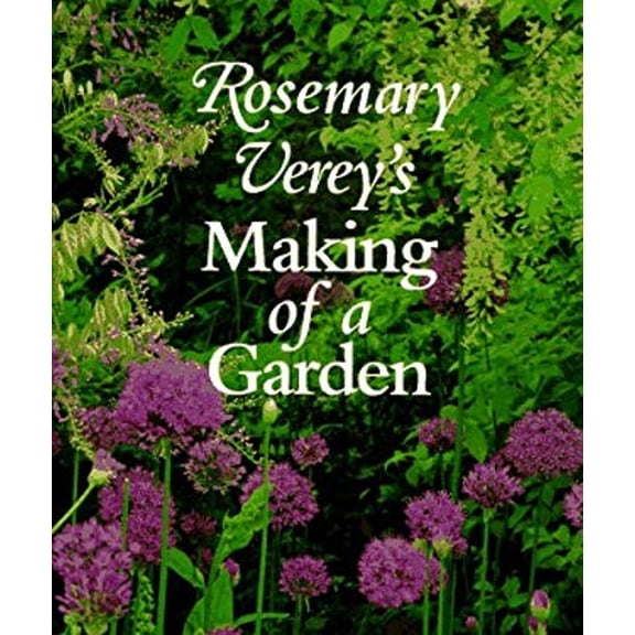 Pre-Owned Rosemary Verey's Making of a Garden (Hardcover) 0805039562 9780805039566