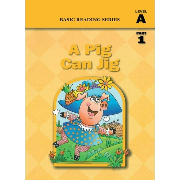 Basic Reading A Pig Can Jig (Level A Part 1 Reader), Basic Reading Series: Classic Phonics Program for Beginning Readers, ages 5-8, il, Book 1, (Paperback)