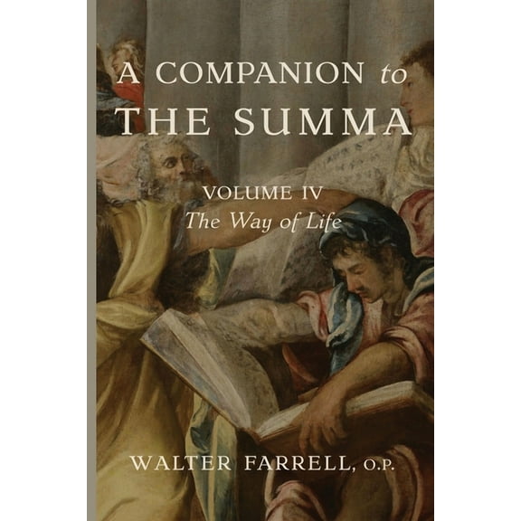 A Companion to the Summa-Volume IV: The Way of Life, (Paperback)
