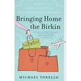 thumbnail image 2 of Bringing Home the Birkin: My Life in Hot Pursuit of the World's Most Coveted Handbag, (Paperback), 2 of 2