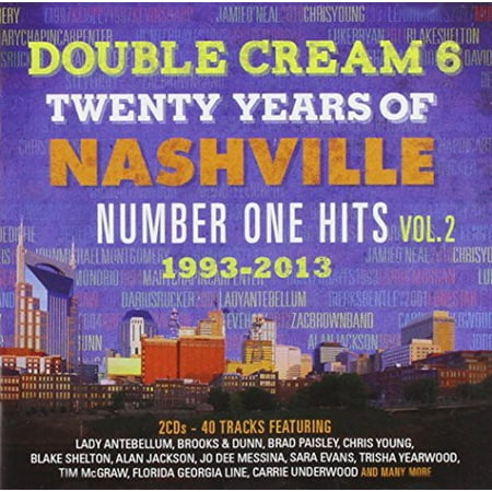 Double Cream 6: 20 Years of Nashville #1 Hits Volu