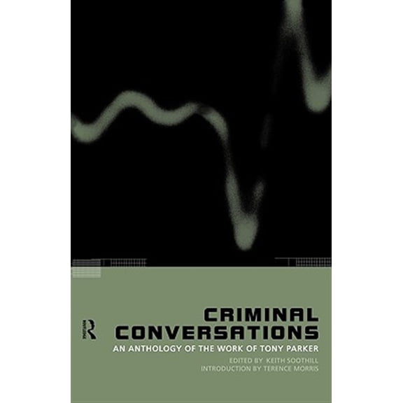 Pre-Owned Criminal Conversations: An Anthology of the Work of Tony Parker, (Paperback)