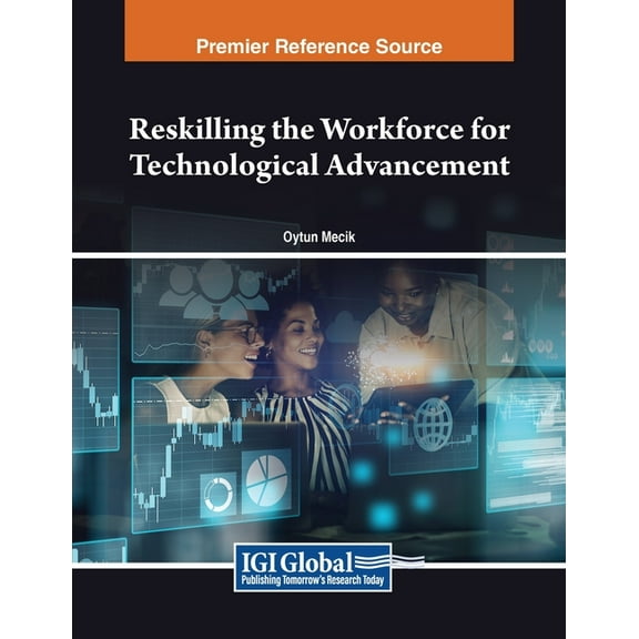 Reskilling the Workforce for Technological Advancement, (Paperback)
