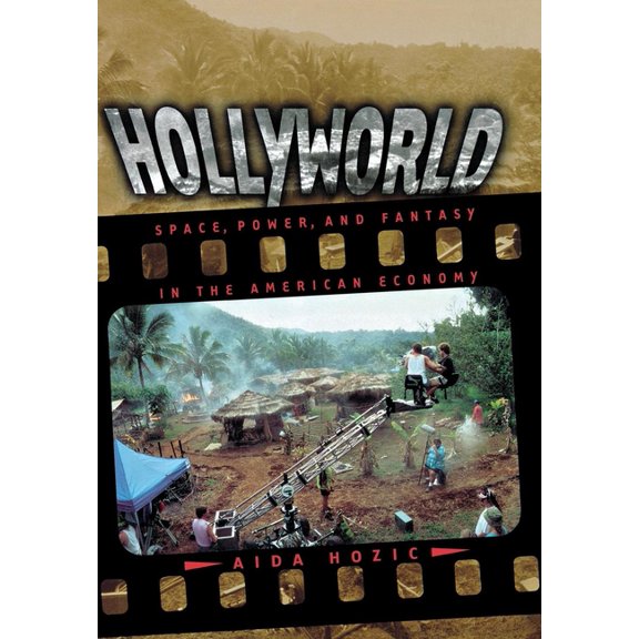 Hollyworld: Space, Power, and Fantasy in the American Economy, (Hardcover)
