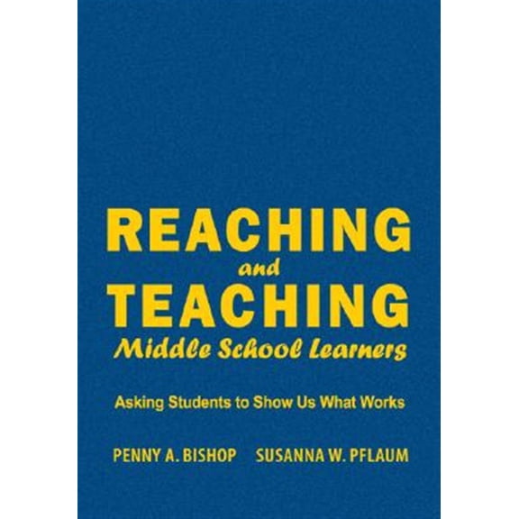 Pre-Owned Reaching and Teaching Middle School Learners: Asking Students to Show Us What Works (Hardcover)