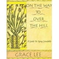 thumbnail image 1 of Pre-Owned On the Way to over the Hill : A Guide to Aging Gracefully (Paperback) 0944638112 9780944638118, 1 of 1