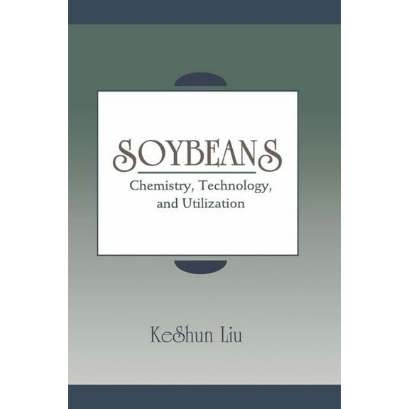 Soybeans: Chemistry, Technology, and Utilization, (Paperback)