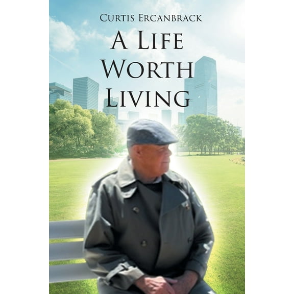 A Life Worth Living, (Paperback)