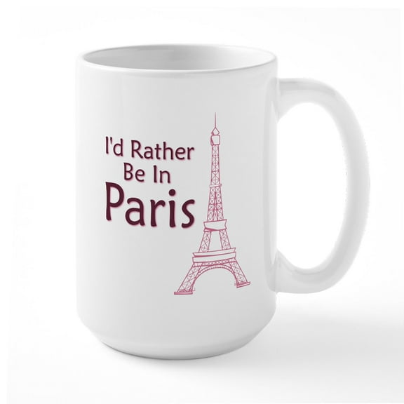 CafePress - I'd Rather Be In Paris Large Mug - 15 oz Ceramic Large White Novelty Mug