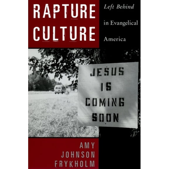 Pre-Owned Rapture Culture: Left Behind in Evangelical America (Paperback) 0195335678 9780195335675