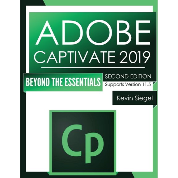 Adobe Captivate 2019 : Beyond The Essentials (2nd Edition) (Paperback)