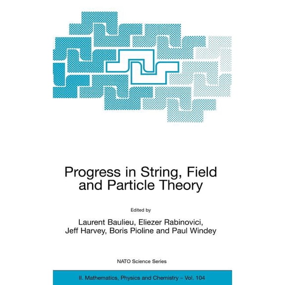 NATO Science Series II: Mathematics, Phy Progress in String, Field and Particle Theory, Book 104, (Hardcover)