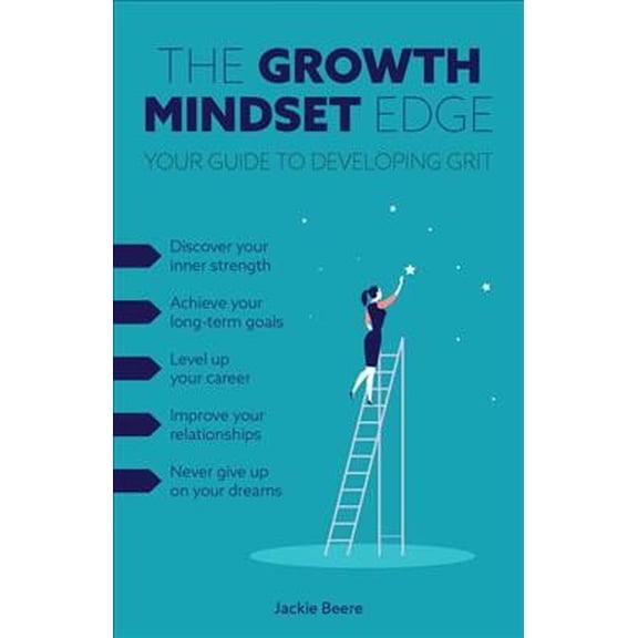 The Growth Mindset Edge : Your Guide to Developing Grit (Paperback)