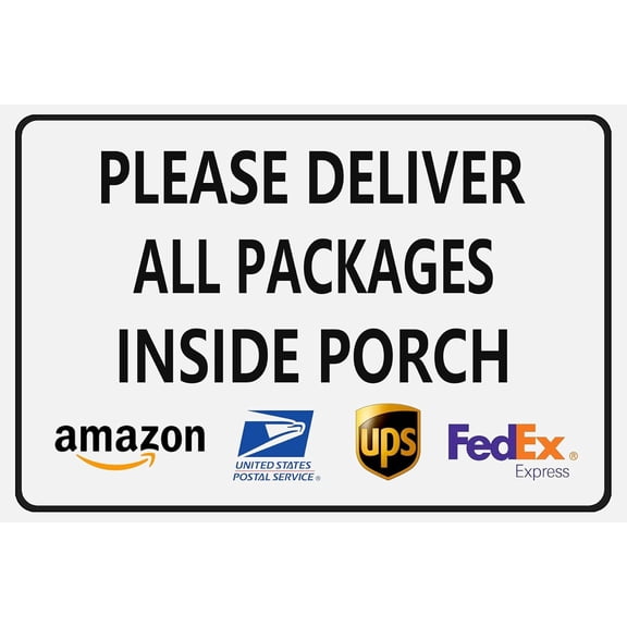 Please Deliver All Packages Inside Porch - Outdoor Use Delivery Sign 12x8 Inch, Perfect for Homes, Front Porches, Yards, and Entryways