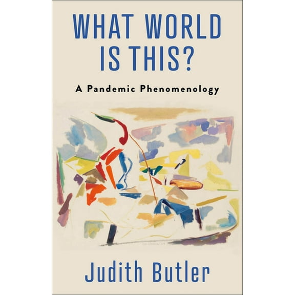 What World Is This?: A Pandemic Phenomenology, (Paperback)