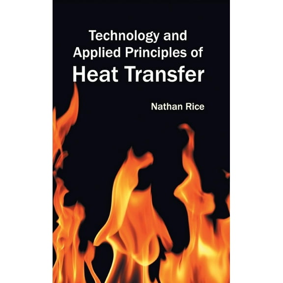 Technology and Applied Principles of Heat Transfer, (Hardcover)