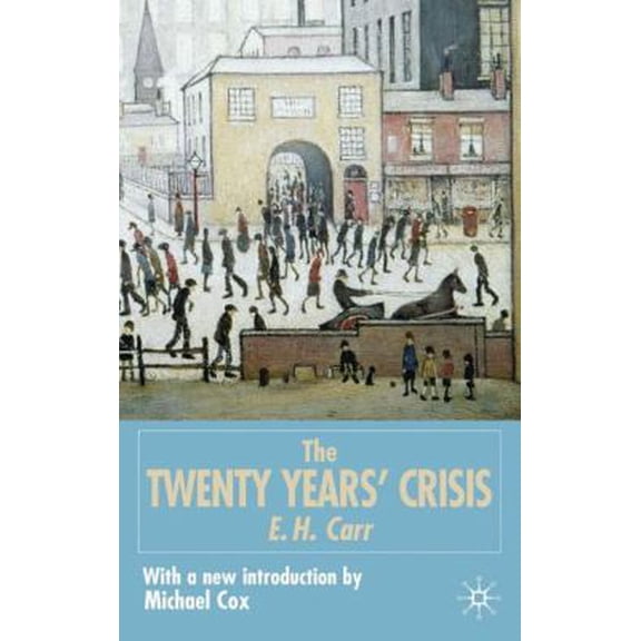 Pre-Owned The Twenty Years' Crisis, 1919-1939: Reissued with New Introduction (Hardcover) 033396375X 9780333963753