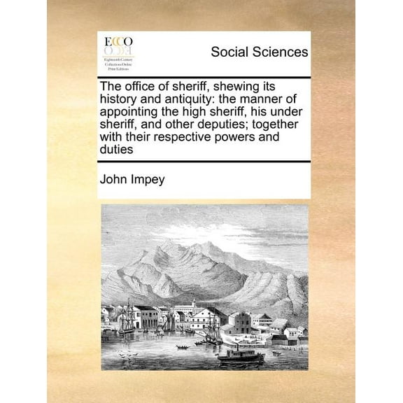 The office of sheriff, shewing its history and antiquity (Paperback)