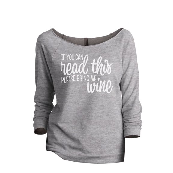 Thread Tank If You Can Read This Bring Me Wine Women's Fashion Slouchy 3/4 Sleeves Raglan Sweatshirt Sport Grey Small