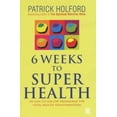 thumbnail image 1 of Pre-Owned 6 Weeks to Superhealth (Hardcover) 0749920750 9780749920753, 1 of 1
