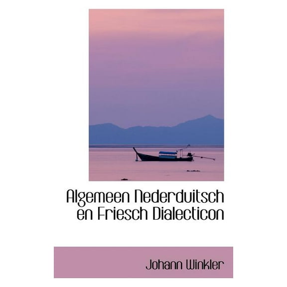 Algemeen Nederduitsch En Friesch Dialecticon (Paperback)