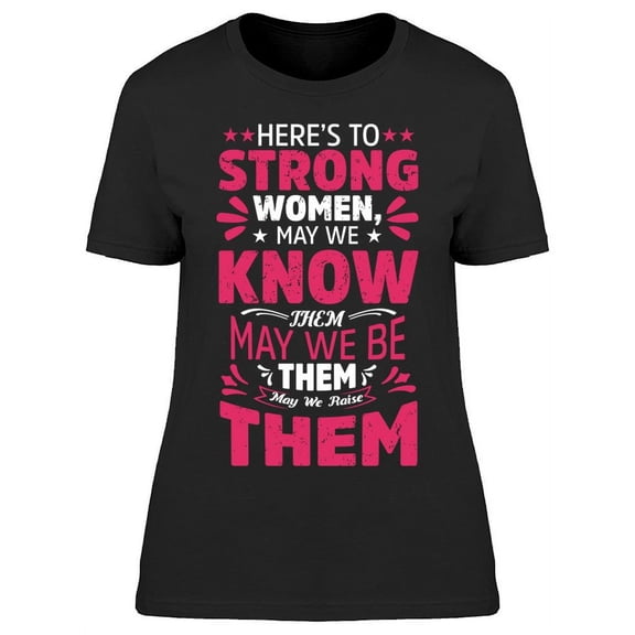 To Strong Women Motivation Quote T-Shirt Women -Image by Shutterstock, Female Small