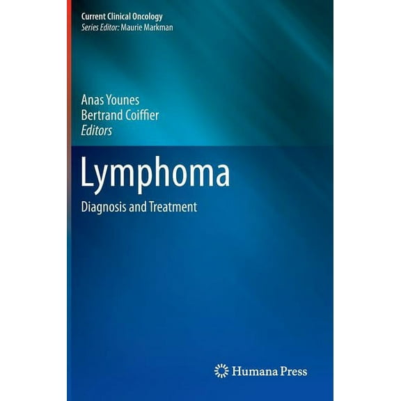 Current Clinical Oncology Lymphoma: Diagnosis and Treatment, Book 43, (Hardcover)