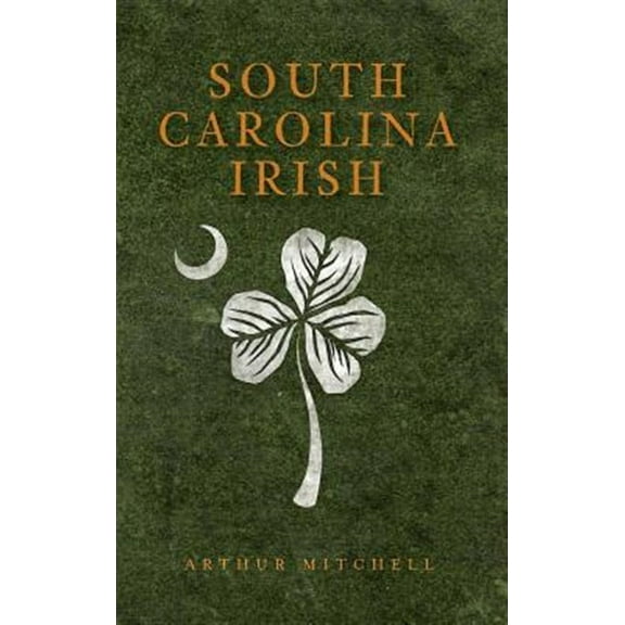 South Carolina Irish (Hardcover)