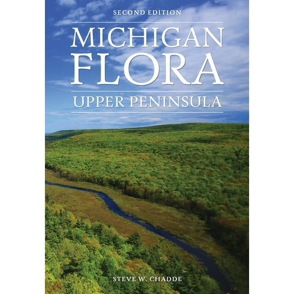 Michigan Flora: Upper Peninsula, (Paperback)