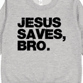 thumbnail image 3 of Inktastic Jesus Saves, Bro. Toddler Sweatshirt, 3 of 4