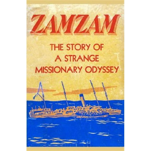 Zamzam: The Story of a Strange Missionary Journey