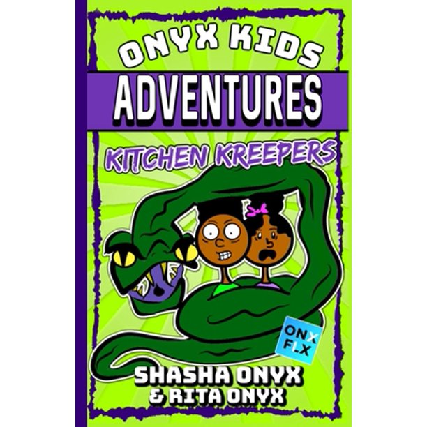 Onyx Kids Adventures Onyx Kids Adventures Kitchen Kreepers Series 9 Paperback Walmart Com Walmart Com