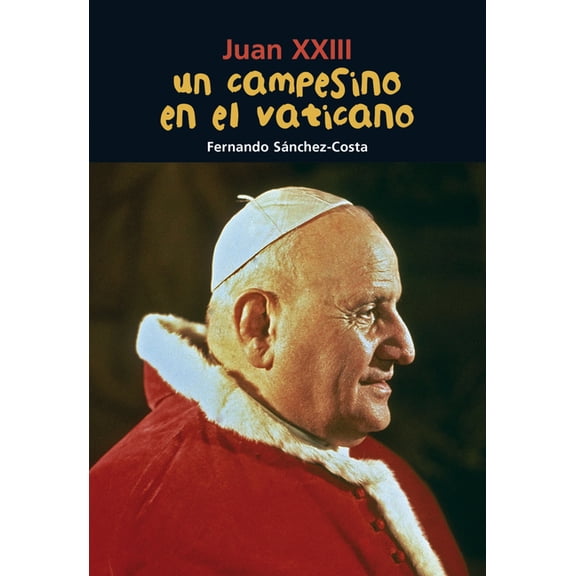 Biografía joven: Un campesino en el Vaticano : Juan XXIII (Paperback)