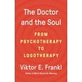 thumbnail image 1 of Pre-Owned The Doctor and the Soul: From Psychotherapy to Logotherapy, 9780525567042, 0525567046, Paperback, Expanded edition, 1 of 1