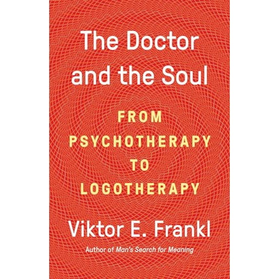 Pre-Owned The Doctor and the Soul: From Psychotherapy to Logotherapy, 9780525567042, 0525567046, Paperback, Expanded edition