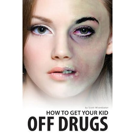 How to Get Your Kid Off Drugs (Best Way To Get Drugs Out Of Your System)