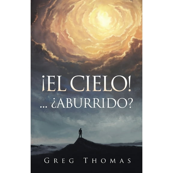 Â¡El Cielo!... Â¿Aburrido?, (Paperback)