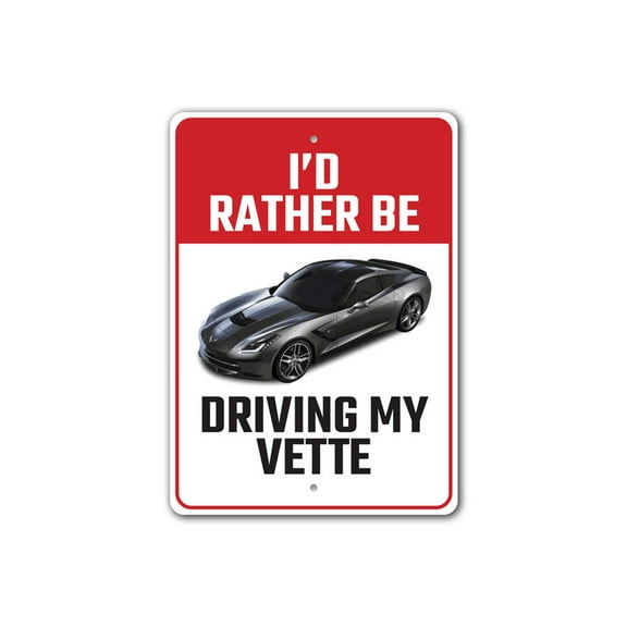 I'd Rather Be Driving My Vette Chevy Corvette Sign, Novelty Car Sign, Metal Garage Aluminum Metal Decor Sign - 4x18 inches