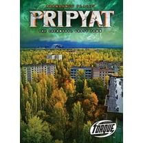 Abandoned Places Pripyat: The Chernobyl Ghost Town, (Hardcover)