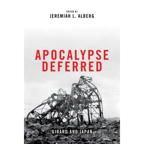 Apocalypse Deferred: Girard and Japan, (Hardcover)