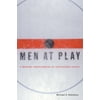 Men at Play : A Working Understanding of Professional Hockey, Used [Paperback]