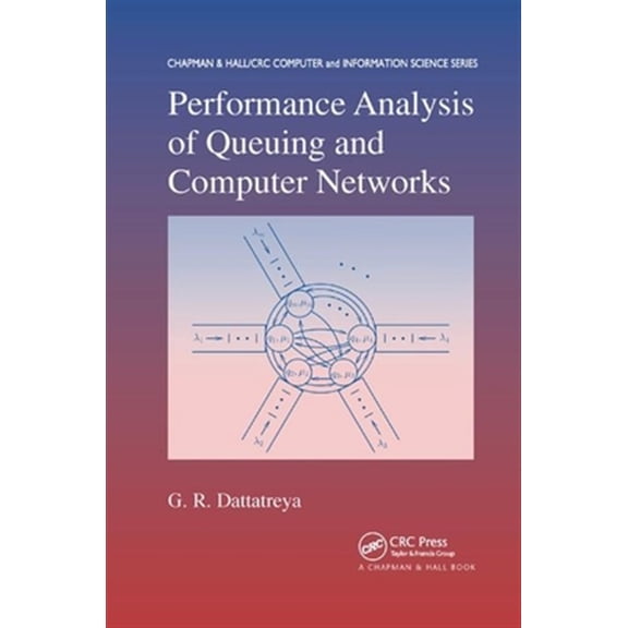 Pre-Owned Chapman & Hall/CRC Computer and Informat Performance Analysis of Queuing and Computer Networks, (Paperback)