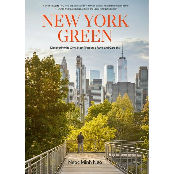 New York Green: Discovering the City's Most Treasured Parks and Gardens, (Hardcover)