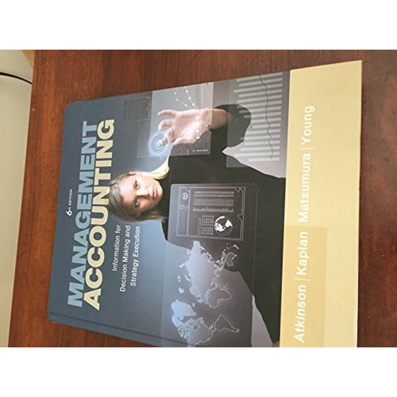 Pre-Owned Management Accounting: Information for Decision-Making and Strategy Execution (6th Edition) (Hardcover) 0137024975 9780137024971