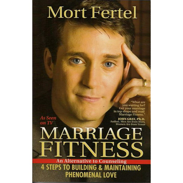 Marriage Fitness 4 Steps to Building & Maintaining Phenomenal Love (Paperback)