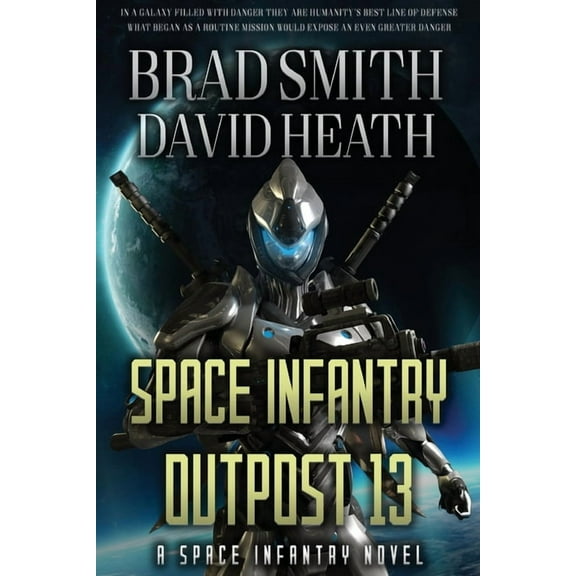 Space Infantry Space Infantry Outpost 13, Book 1, (Paperback)
