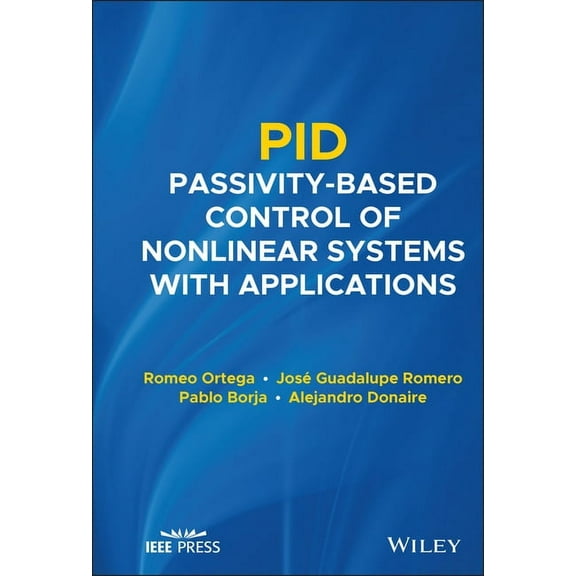 Pid Passivity-Based Control of Nonlinear Systems with Applications, (Hardcover)